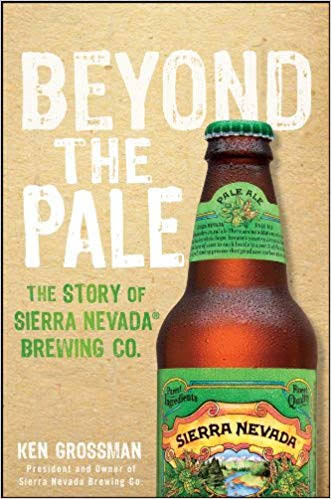 Beyond the Pale: The Story of Sierra Nevada Brewing